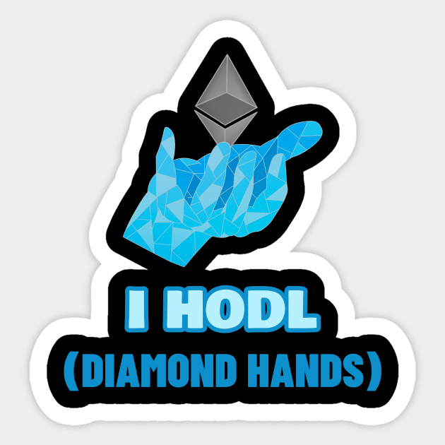 I Hodl  Diamond Hands Design Sticker by ArtPace